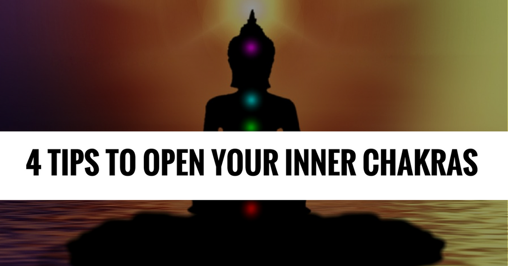 4 Tips to Open Your Inner Chakras