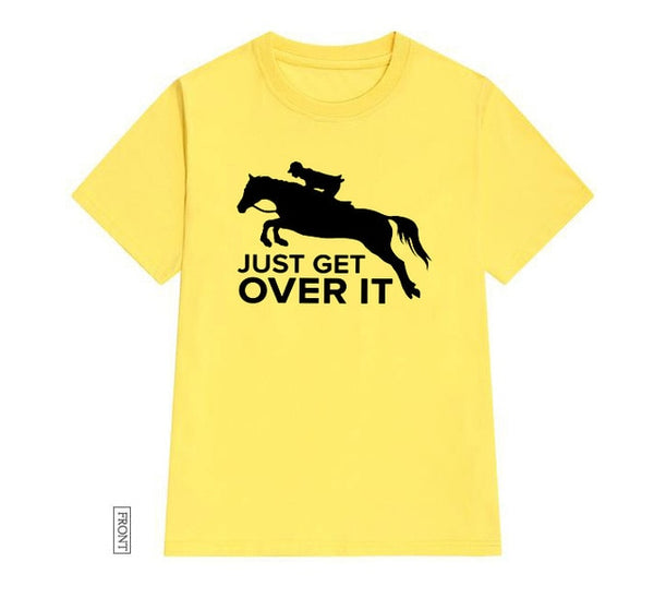 Just Get Over It T-shirt