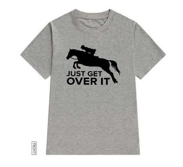 Just Get Over It T-shirt